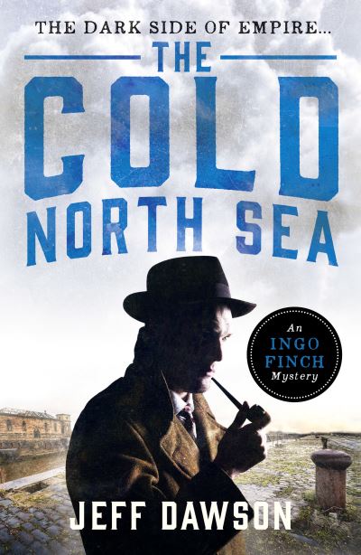 Cover for Jeff Dawson · The Cold North Sea - An Ingo Finch Mystery (Paperback Book) (2021)