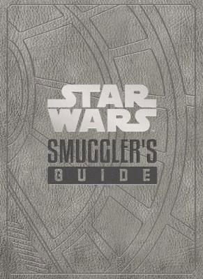 Star Wars - The Smuggler's Guide - Daniel Wallace - Boeken - Titan Books Ltd - 9781789092622 - 1 juli 2019