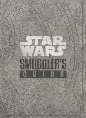 Cover for Daniel Wallace · Star Wars - The Smuggler's Guide (Gebundenes Buch) (2019)