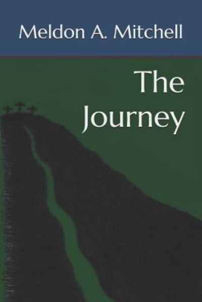 Cover for Meldon a Mitchell Jr · The Journey (Paperback Book) (2018)