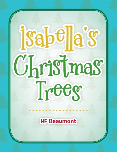 Cover for Hf Beaumont · Isabella's Christmas Trees (Pocketbok) (2019)