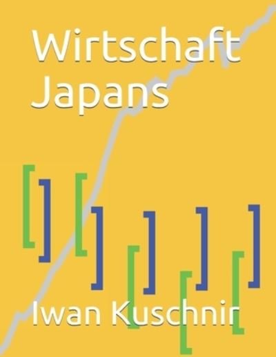 Cover for Iwan Kuschnir · Wirtschaft Japans (Taschenbuch) (2019)