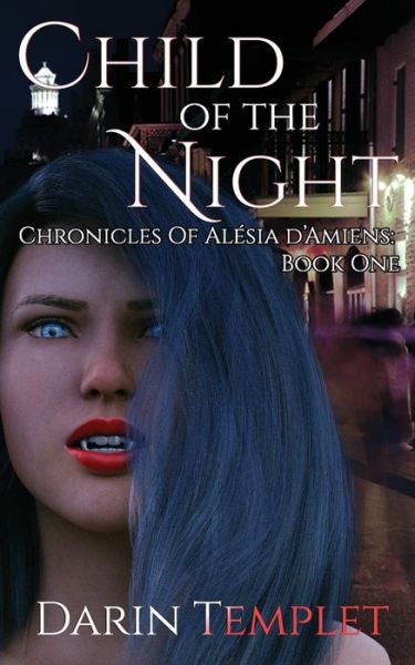 Cover for Darin Templet · Child of the Night - Chronicles of Alesia d'Amiens (Paperback Book) (2019)