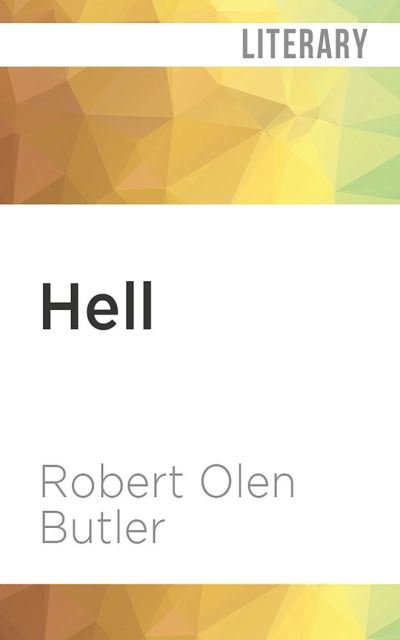 Cover for Robert Olen Butler · Hell (CD) (2020)