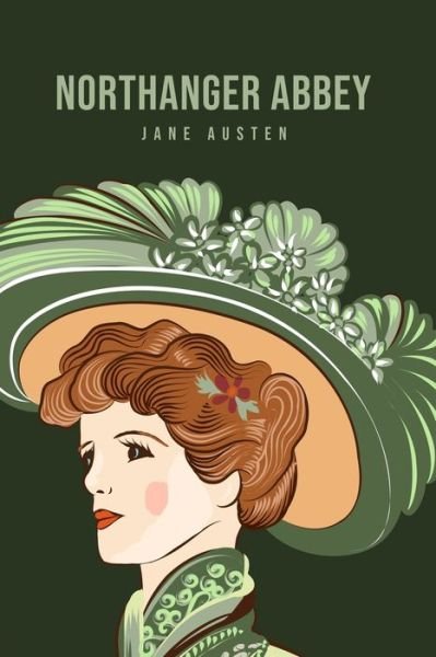 Northanger Abbey - Jane Austen - Bücher - Mary Publishing Company - 9781800760622 - 5. Juli 2020