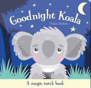 Cover for Katie Button · Goodnight Koala - Magic Torch Books (Hardcover Book) (2024)