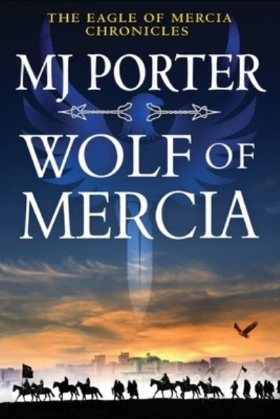 Cover for MJ Porter · Wolf of Mercia: The BRAND NEW action-packed historical thriller from MJ Porter - The Eagle of Mercia Chronicles (Taschenbuch) [Large type / large print edition] (2022)