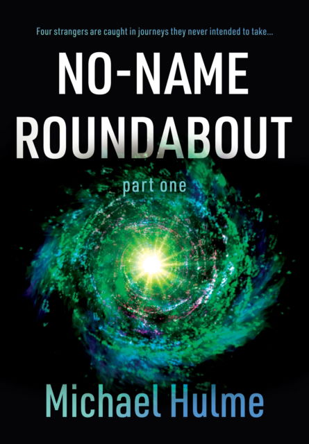 Cover for Michael Hulme · No-Name Roundabout: Part 1 (Paperback Book) (2023)