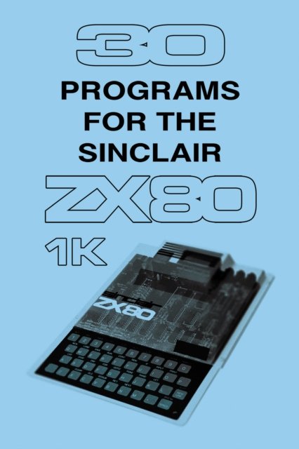 Cover for Retro Reproductions · 30 Programs for the Sinclair ZX80 - Retro Reproductions (Hardcover Book) (2023)
