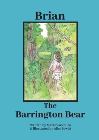 Brian The Barrington Bear - Mark Blackburn - Libros - Blackurn Jowitt - 9781838097622 - 15 de agosto de 2020