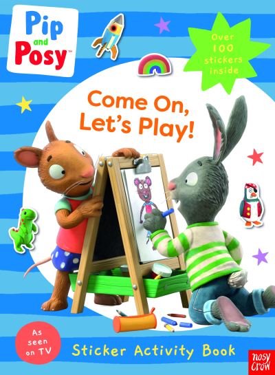 Cover for Pip and Posy · Pip and Posy: Come On, Let's Play! - Pip and Posy TV Tie-In (Taschenbuch) (2022)