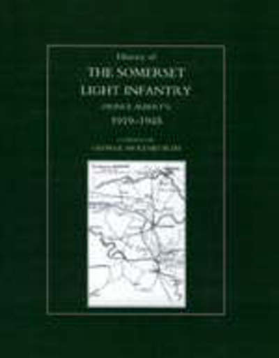 Cover for Moleswoth, George (Regimental Committee, Somerset Light Infantry) · History of the Somerset Light Infantry (Prince Albert's): 1919-1945 (Paperback Book) (2003)