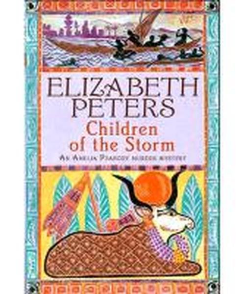 Children of the Storm - Amelia Peabody - Elizabeth Peters - Boeken - Little, Brown Book Group - 9781845295622 - 7 juni 2007
