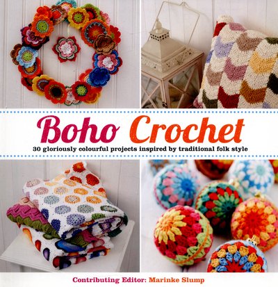 Cover for Marinke Slump · Boho Crochet: 30 Gloriously Colourful Projects Inspired by Traditional Folk Style (Paperback Book) (2015)