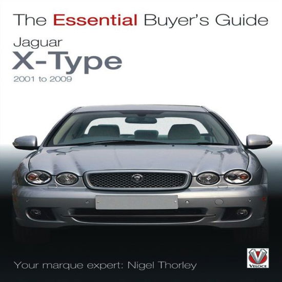 Cover for Nigel Thorley · Jaguar X-Type – 2001 to 2009: The Essential Buyer's Guide - Essential Buyer's Guide (Paperback Book) (2012)