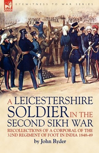 Cover for Ryder, Professor and President John (State University of New York) · A Leicestershire Soldier in the Second Sikh War: Recollections of a Corporal of the 32nd Regiment of Foot in India 1848-49 (Inbunden Bok) (2009)