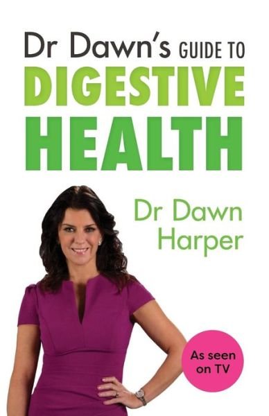 Cover for Dawn Harper · Dr Dawn's Guide to Digestive Health (Paperback Book) (2015)