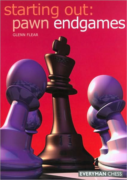 Starting Out: Pawn Endgames - Glenn Flear - Libros - Everyman Chess - 9781857443622 - 4 de octubre de 2004