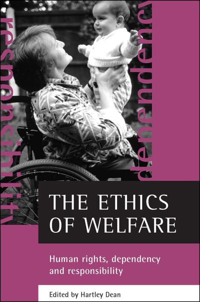 Cover for The ethics of welfare: Human rights, dependency and responsibility (Paperback Book) (2004)