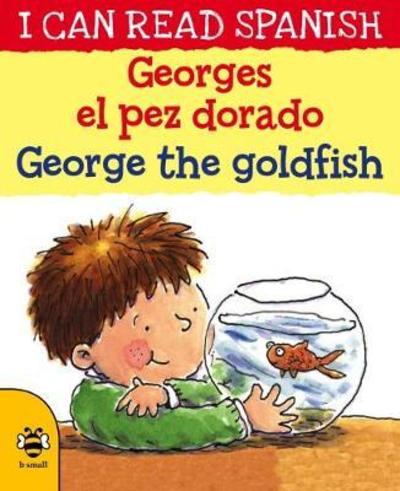 Cover for Lone Morton · George the Goldfish / Jorge el pez dorado - I Can Read Spanish (Paperback Book) [2 New edition] (2018)