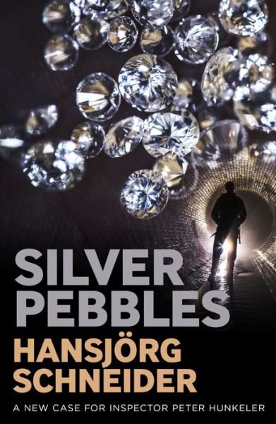Cover for Hansjoerg Schneider · Silver Pebbles - Inspector Hunkeler Investigates (Paperback Book) (2022)
