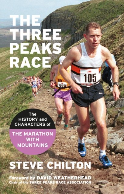 Cover for Steve Chilton · The Three Peaks Race: The history and characters of the Marathon with Mountains (Paperback Book) (2024)