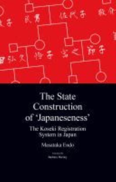 Cover for Masataka Endo · The State Construction of 'Japaneseness': The Koseki Registration System in Japan (Paperback Book) (2021)