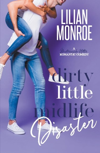 Cover for Lilian Monroe · Dirty Little Midlife Disaster - Heart's Cove Hotties (Paperback Bog) (2022)