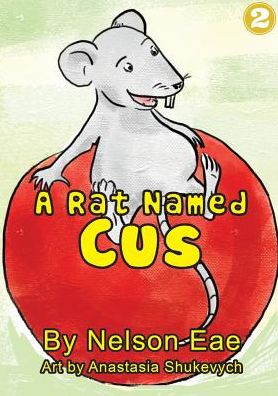 Cover for Nelson Eae · A Rat Named Cus (Paperback Book) (2018)