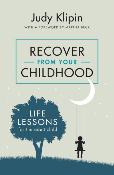 Cover for Judy Klipin · Recover from your Childhood: Life Lessons for Adult Children (Paperback Book) (2019)