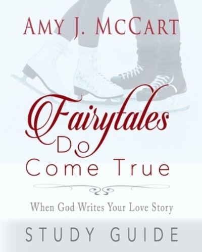 Cover for Amy J McCart · Fairytales Do Come True (Paperback Book) (2021)