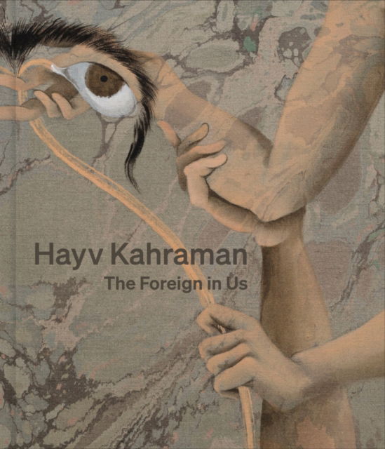 Cover for Hayv Kharaman · Hayv Kahraman: The Foreign in Us (Hardcover Book) (2024)