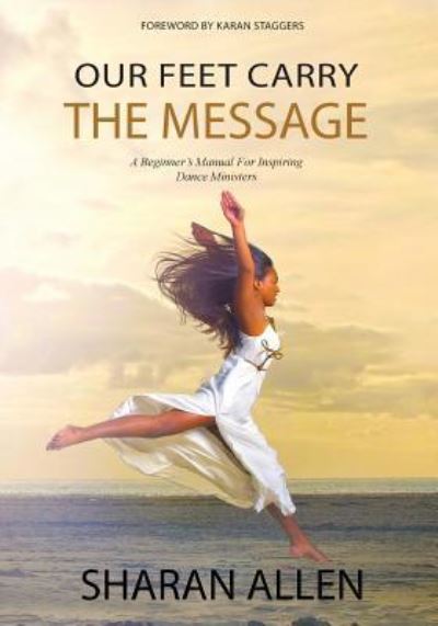 Cover for Sharan Allen · Our Feet Carry The Message (Paperback Book) (2017)