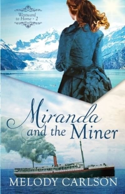 Cover for Melody Carlson · Miranda and the Miner (Paperback Book) (2021)