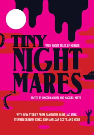 Cover for Lincoln Michel · Tiny Nightmares: Very Short Stories of Horror (Paperback Book) (2020)