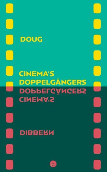 Cover for Doug Dibbern · Cinema's Doppelgangers (Taschenbuch) (2021)