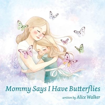 Cover for Alice Walker · Mommy Says I Have Butterflies (Bog) (2022)