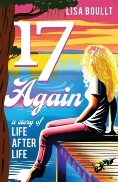17 Again - Lisa Boullt - Books - Brand Publishing, W. - 9781956906622 - August 10, 2023