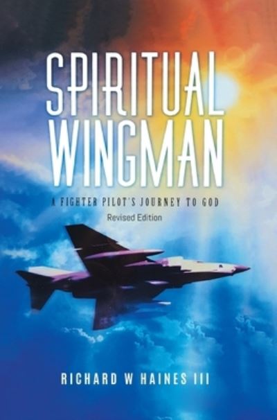 Cover for Richard W Haines III · Spiritual Wingman (Book) (2022)