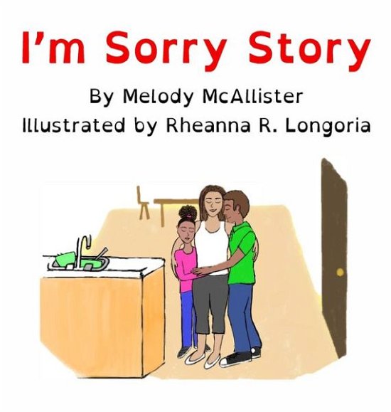 Melody McAllister · I'm Sorry Story (Hardcover Book) (2020)