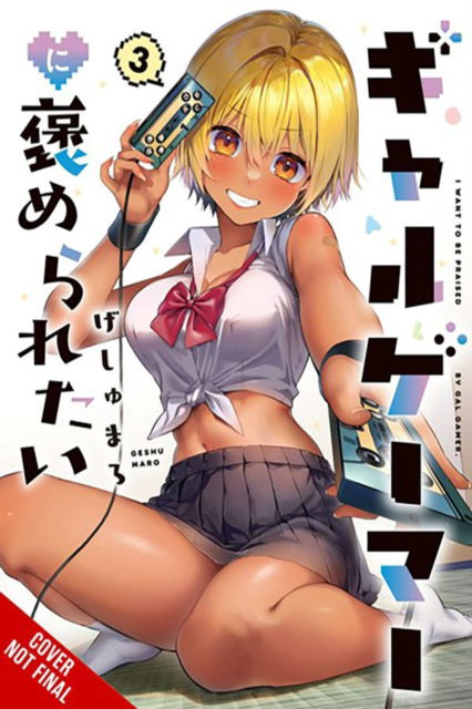 I Want a Gal Gamer to Praise Me, Vol. 3 - I WANT A GAL GAMER TO PRAISE ME GN (Paperback Book) (2024)