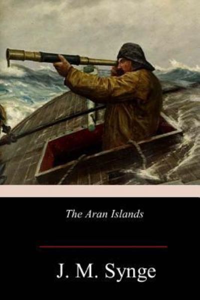 Cover for J M Synge · The Aran Islands (Paperback Book) (2017)