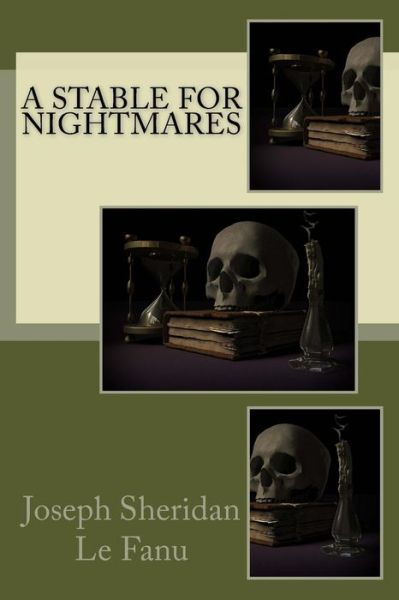 Cover for Joseph Sheridan Le Fanu · A Stable for Nightmares (Paperback Book) (2017)