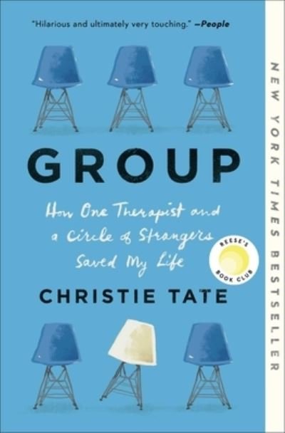 Cover for Christie Tate · Group: How One Therapist and a Circle of Strangers Saved My Life (Paperback Book) (2021)