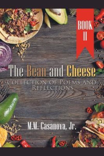 Cover for Casanova, M M, Jr · The Bean and Cheese Collection of Poems and Reflections: Book Ii (Paperback Book) (2018)