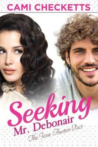 Cover for Cami Checketts · Seeking Mr. Debonair (Paperback Book) (2018)