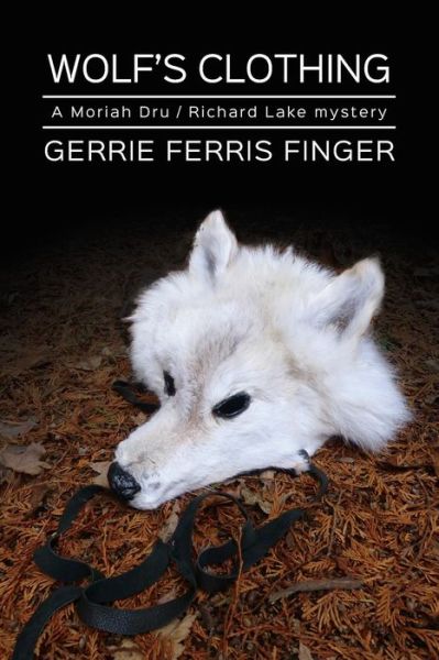 Cover for Gerrie Ferris Finger · Wolf's Clothing A Moriah Dru and Richard Lake mystery (Pocketbok) (2018)