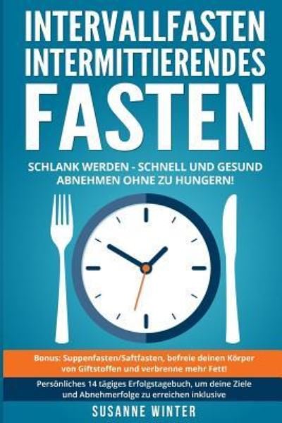 Cover for Susanne Winter · Intervallfasten - Intermittierendes Fasten (Paperback Book) (2018)