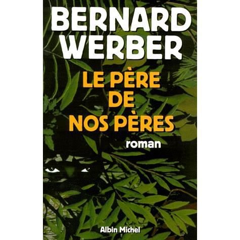 Cover for Bernard Werber · Le Pere De Nos Peres (Paperback Bog) [First edition] (1998)