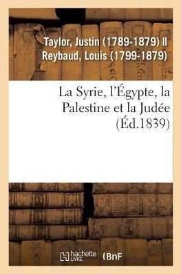 Cover for Justin Taylor · La Syrie, l'Egypte, La Palestine Et La Judee (Paperback Book) (2018)